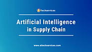 Artificial Intelligence (AI) Solutions for Supply Chain Management - AI Techservices