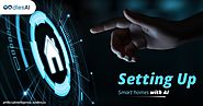 Setting up Smart Homes with Artificial Intelligence