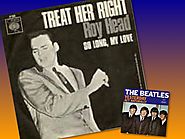 “Treat Her Right” - Roy Head and the Traits (“Yesterday”)