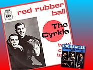 “Red Rubber Ball” - Cyrkle (“Paperback Writer”)