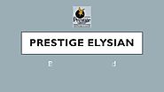 Prestige Elysian | Bannerghata Road | South Bangalore | Prelaunch Apartments | Prestige Group