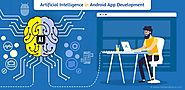 Infographic : Artificial Intelligence in Android App Development - Hidden Brains Blog