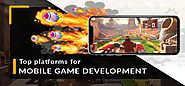 Top Mobile Game Engines & Development Platforms
