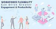 How Integrating Workforce Flexibility In The Culture Set The Scene For Success? - TopDevelopers.Co