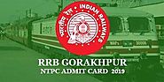 RRB Gorakhpur NTPC Admit Card/Hall Ticket 2019 Download@rrbgkp.gov.in