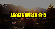Angel Number 1313 And Its Deep Spiritual Meaning - 1313 Meaning in Numerology