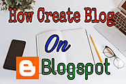 How to Create A Free Blog on Blogspot (A Step by Step Guide) - Max Blogging