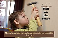 Motivational and inspirational short stories about life – Nail on the fence (Story # 2) | Invajy