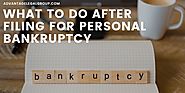 What to Do After Filing for Personal Bankruptcy - Advantage Legal Group