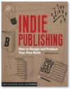 Indie Publishing: How to Design and Produce Your Own Book by Ellen Lupton