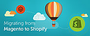 Magento to Shopify Migration Step by Step Guide