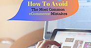 How To Avoid The Most Common eCommerce Mistakes?