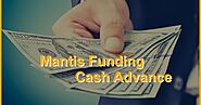 Things to know about Mantis Funding’s Cash Advances