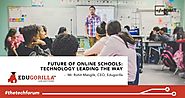 Future of Online Schools: Technology Leading the Way - Rohit Manglik - Techxty by IncubateIND