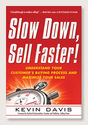 Slow Down, Sell Faster, by Kevin Davis | Topline Leadership