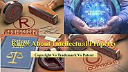 Know About Intellectual Property: Trademark Vs Copyright Vs Patent by ashleydent4u - Issuu