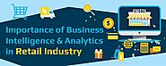 Importance of Business Intelligence & Analytics in Retail Industry [Infographic]