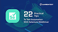 22 Practical Tips To Test Automation With Selenium WebDriver