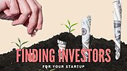 What Are the Ways You Should Follow to Find Investors for Your Startup?