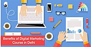 Benefits of pursuing the Best Digital Marketing Course in Delhi