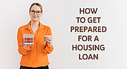 How To Get Prepared For A Housing Loan | Grab Capital