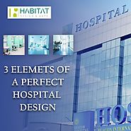 3 Elements of a perfect hospital design