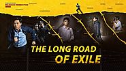 Christian English Movie | Chronicles of Religious Persecution in China "The Long Road of Exile" | GOSPEL OF THE DESCE...