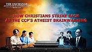 Gospel Movie Clip (2) - How Christians Strike Back at the CCP's Atheist Brainwashing | GOSPEL OF THE DESCENT OF THE K...