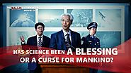 Christian Movie "The Lies of Communism” Clip 2 - Has Science Been a Blessing or a Curse for Mankind? | The Church of ...
