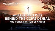 "Red Re-Education at Home"Clip 6 - The Real Motives Behind the CCP's Denial and Condemnation of Christ | The Church o...