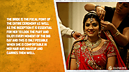 2. The bride is the focal point of the entire ceremony as well as the reception it is essential for her to look the p...