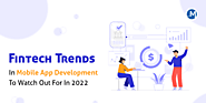 Fintech Trends In Mobile App Development To Watch Out For In 2022