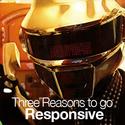 Three Reasons to Go Responsive