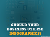 Learn Why Your Business Should Utilize Infographics -