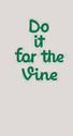 Don’t Do It For The Vine