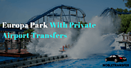 Europa Park With Private Airport Transfers - Noble Transfer