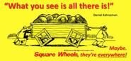 What you see is all there is (WYSIATI)