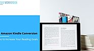 eBook Amazon Kindle Conversion: Help You to increase Your Reading Goals | joneinmarkal