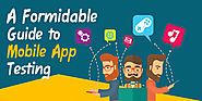 How to test mobile apps rigorously?
