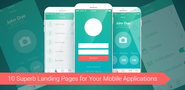 10 Worthy Landing Pages for Making Your Mobile App Work Better