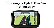 How can you Update TomTom Go 530 Map? | Tomtom Map Update