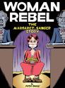Women Rebel: The Margaret Sanger Story by Peter Bagge