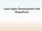 Lean-Agile Development with SharePoint Bill Ayers