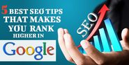 5 Best SEO Tips That Makes You Rank Higher In Google