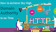 How to Achieve Sky high Domain Authority in no time?