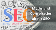Myths and Conspiracies about SEO