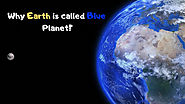 Why Earth is called a Blue Planet?