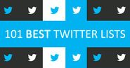 101 Best Twitter Lists To Follow in the Twitterverse