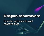 How to Remove Dragon ransomware from PC