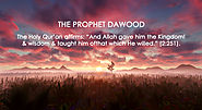 The Eminent status of Holy Prophet Dawood (AS) in Islam